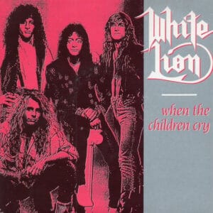 White Lion - When The Children Cry