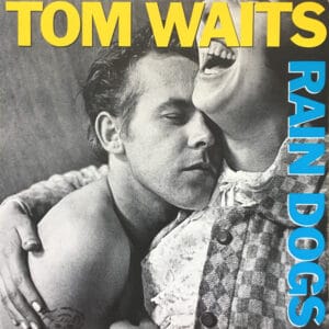 Tom Waits - Rain Dogs